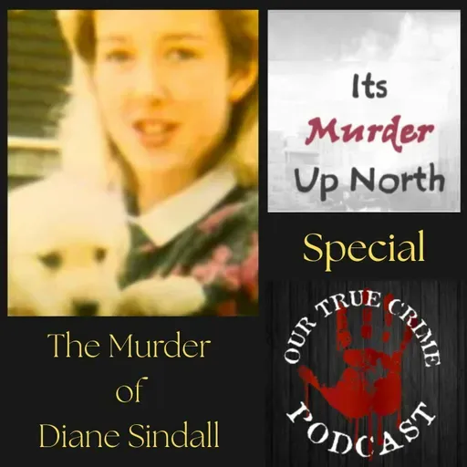 Unsolved: The Murder of Diane Sindall with Jenny from It's Murder Up North