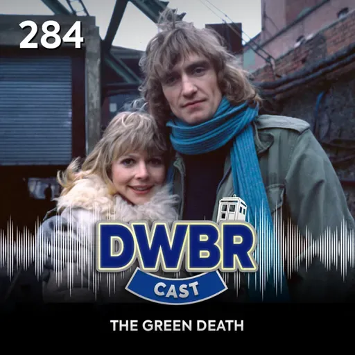 DWBRcast 284 - Série Clássica: The Green Death!