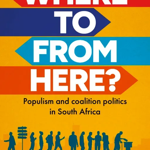 Where to From Here?: Populism and Coalition Politics in South Africa