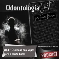 63 #Os Riscos dos Cigarros Eletrônicos para a Saúde Bucal