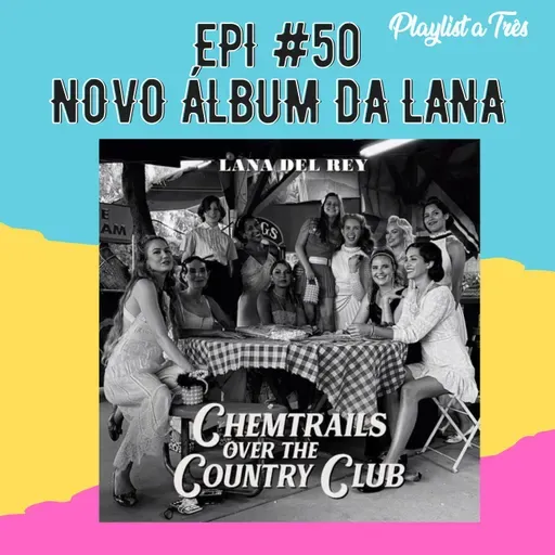 #50 O novo álbum da Lana Del Rey