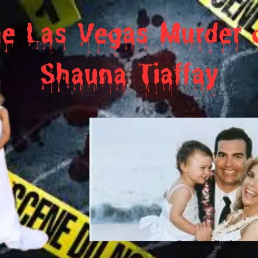 The Las Vegas Murder of Shauna Tiaffay