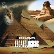 Faraones Escatológicos