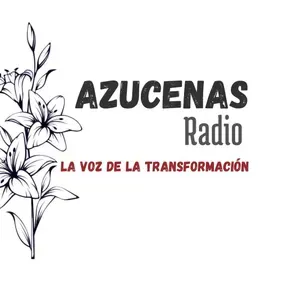 Azucenas Radio - La voz de la transformación