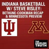 Indiana Basketball w/Steve Risley: Bethune Cookman recap and Minnesota Preview!