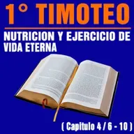 Nutrición y ejercicio de Vida Eterna ( 1ª Timoteo 4 / 6 - 10 )