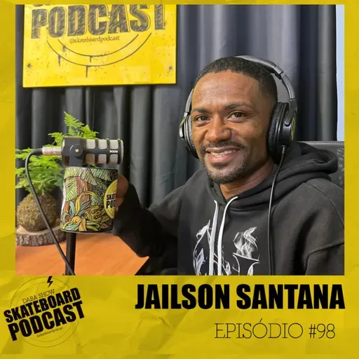 Jailson Santana Café - Skateboard Podcast #98