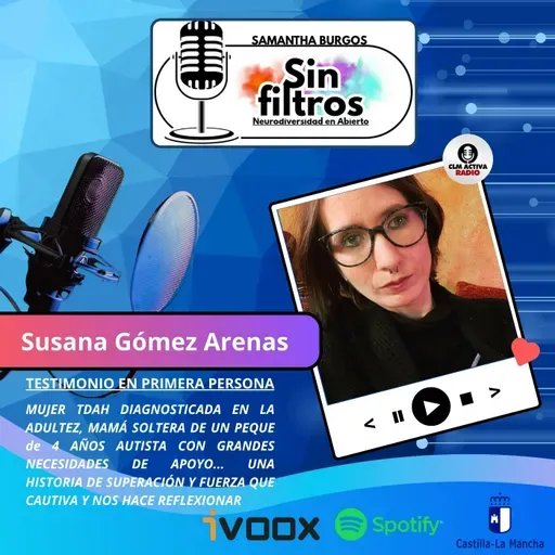 SIN FILTROS 11-8-2025 Susana Gómez Arenas Testimonio en primera persona