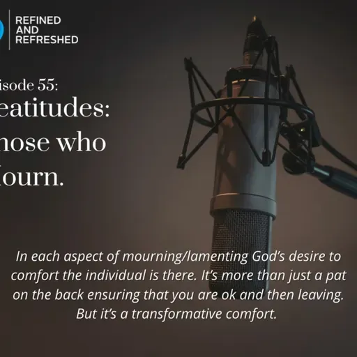 Beatitudes: Those who Mourn. | Ep. 55