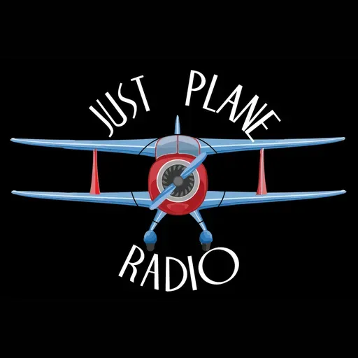 Just Plane Radio 5-16-26