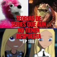 LAS TEORIAS MÁS GRANDES QUE DEJARON LAS SERIES - EP 188 | #muchopodcast