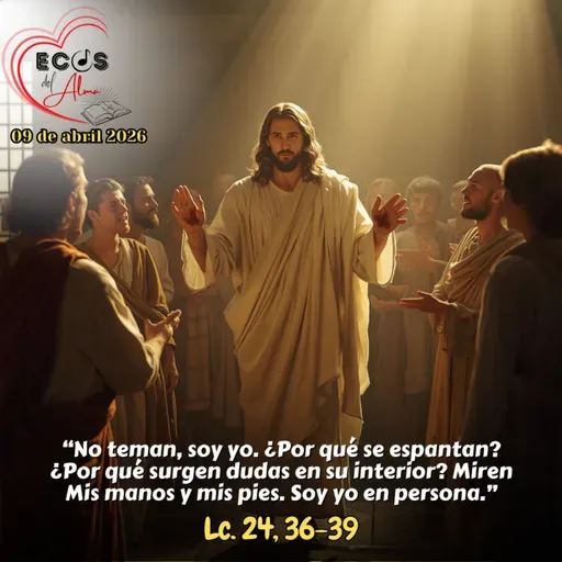 Jueves, 09 de abril 2026 || Lucas 24, 35-48