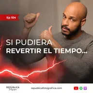 Si pudiera revertir el tiempo - Ep 104