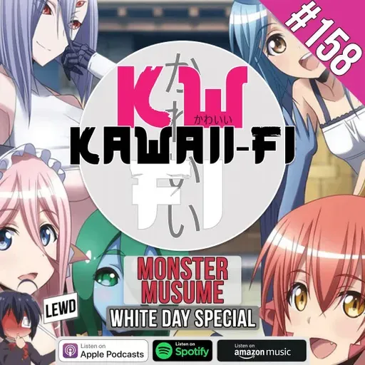 KFR 158: Monster Musume is a lot | White Day 2026