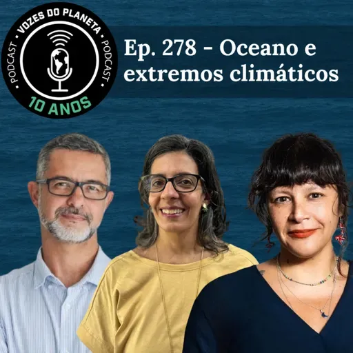 Ep. 278 - Oceano e extremos climáticos