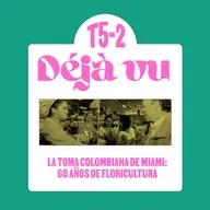La toma colombiana de Miami: 60 años de floricultura - Déjà Vu