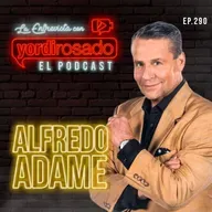 ALFREDO ADAME: SIN FILTRO Y SIN MIEDO