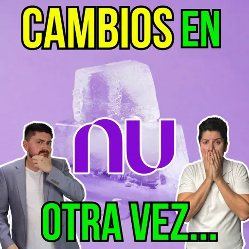 360. CAMBIOS IMPORTANTES en NU (otra vez), te revelamos los detalles