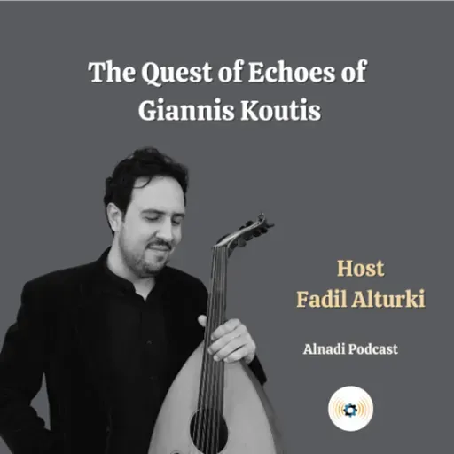 Ep124: The Quest of Echoes of Giannis Koutis