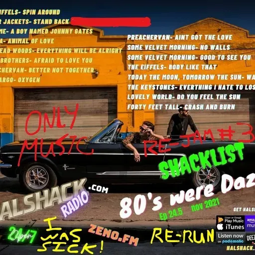 Episode 280: Halshack (Re-Jam 3) no host- (80s Were Dazy)-- Dec 5 2025- (Shackjam 3- KERB 99.9)--Shacklist on Halshack com - Find the full version on the podcast feed.