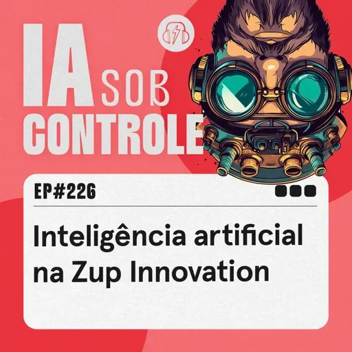226: Inteligência artificial na Zup Innovation