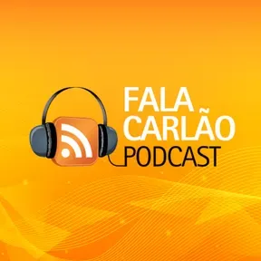 Fala Carlão Podcast 🤠