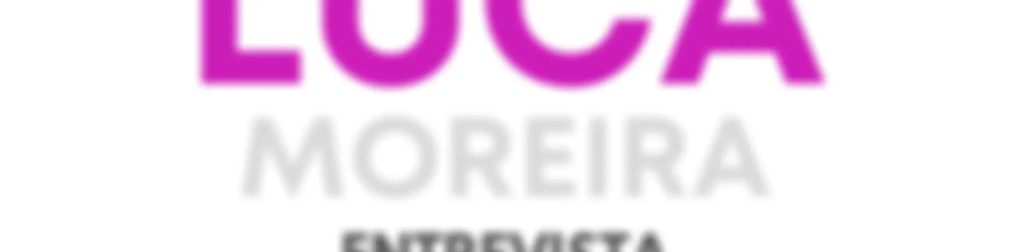 Luca Moreira Entrevista