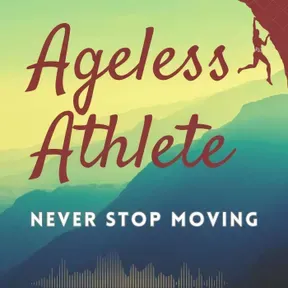 Ageless Athlete — How to Stay Strong, Curious & Capable for Life