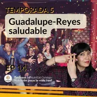 T5 Cap 14 | Guadalupe-Reyes saludable