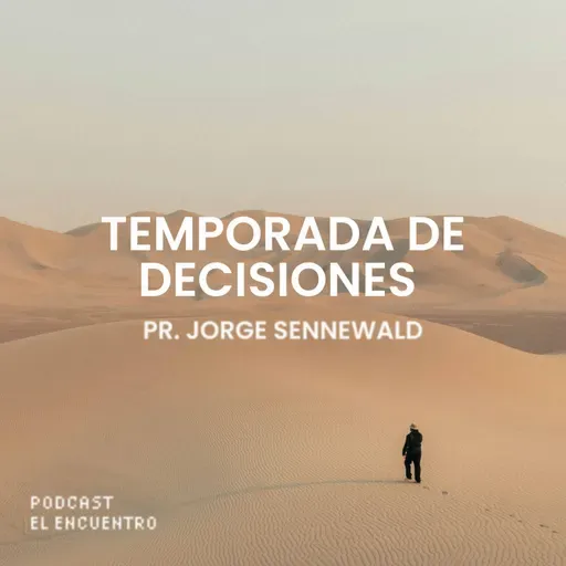 Temporada de decisiones - Pr. Jorge Sennewald