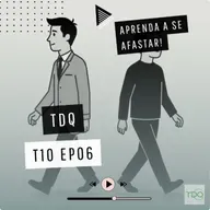 Aprenda a se afastar! | TdQ T10 EP06