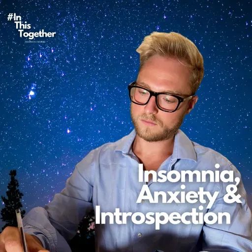 Face Your Fears In That DARK Room: Insomnia, Anxiety & Introspection #15