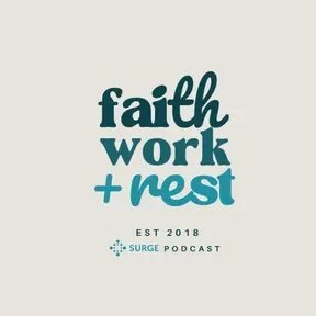 Faith, Work & Rest