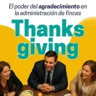 THANKSGIVING 🦃 El poder del agradecimiento en la administración de comunidades