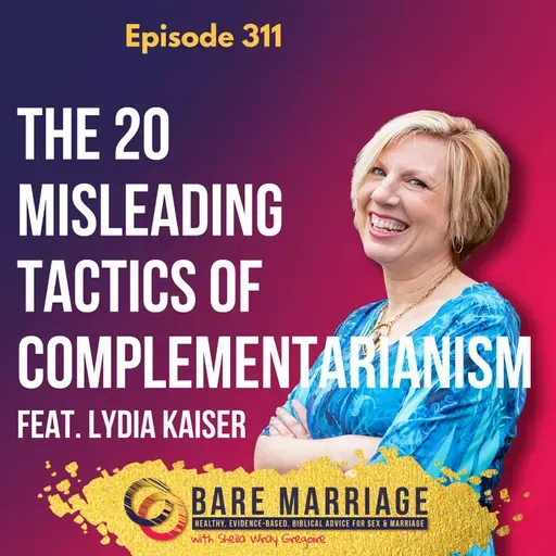 Episode 311: The Misleading Tactics of Complementarianism feat. Lydia Kaiser