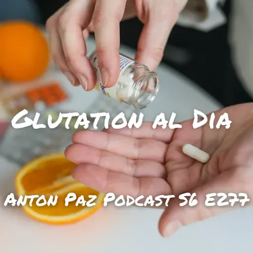 Glutation al Dia S6 E277