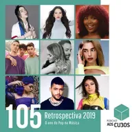 Ep. 105 - Retrospectiva 2019: o ano do Pop na Música