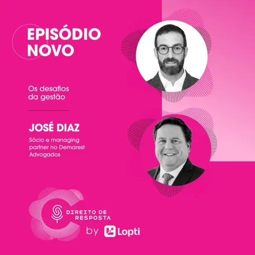 EP #143: José Diaz, os desafios de gerir um gigante: estratégia, cultura e IA.