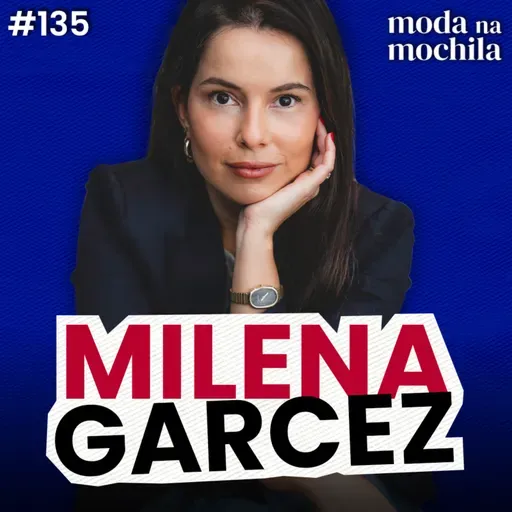 135 | Estilista e Pesquisadora de Moda em Nova York, com Milena Garcez