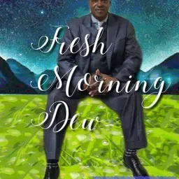 Fresh Morning Dew Podcast