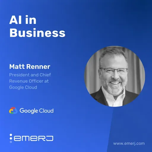How Enterprise Leaders Are Building Their Agentic AI Strategy - with Matt Renner of Google Cloud