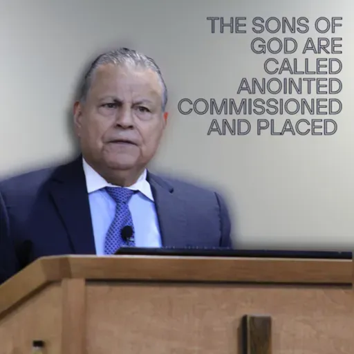 The Sons Of God Are Called, Anointed, Commissioned And Placed #1