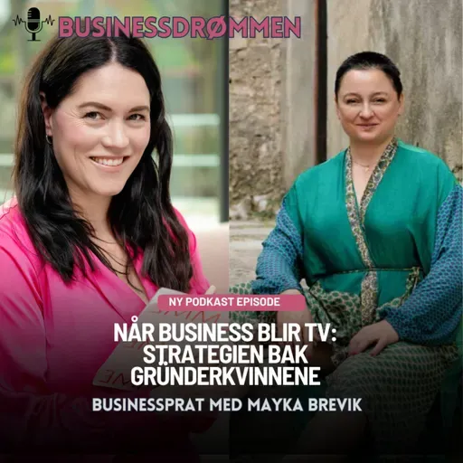 Når business blir TV: Strategien bak Gründerkvinnene