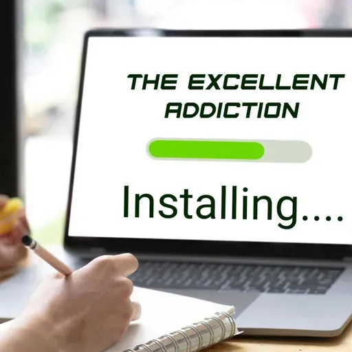 The Excellent Addiction