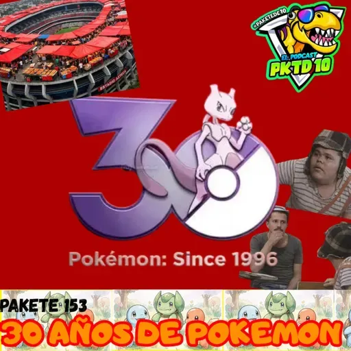 Pakete 153: 30 años de Pokemón