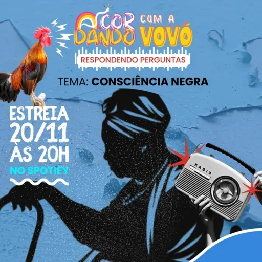 Ep. 1 - Consciência Negra (Mov. A-Cor-Dando)
