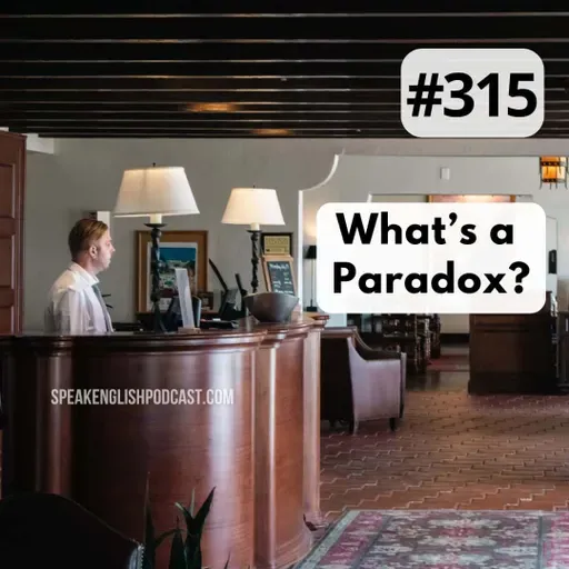 #315 What's a Paradox?