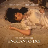 Pra. Fernanda Brum - Enquanto Dói