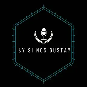 ¿Y SI NOS GUSTA?