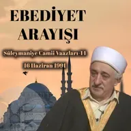 Ebediyet Arayışı | Süleymaniye Vaazları 14 | M.Fethullah Gülen